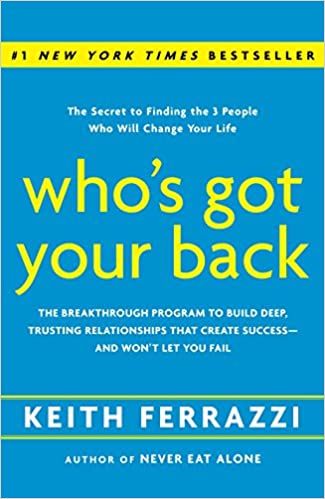 Who’s Got Your Back – Keith Ferrazzi