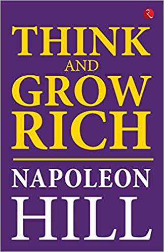 Think and Grow Rich – Napoleon Hill