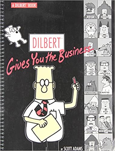 Dilbert Gives You the Business – Scott Adams