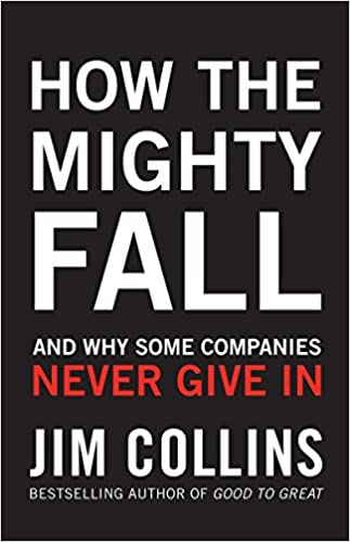 How the Mighty Fall – Jim Collins