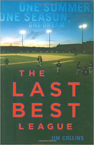 The Last Best League: One Summer, One Season, One Dream – Jim Collins