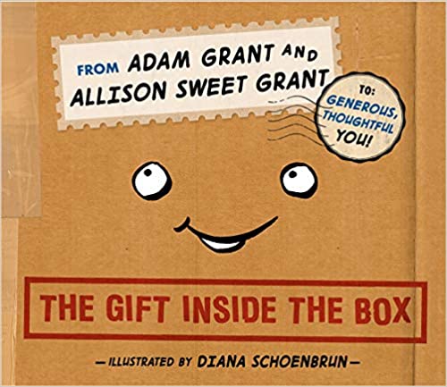 The Gift Inside the Box – Adam Grant and Allison Sweet Grant