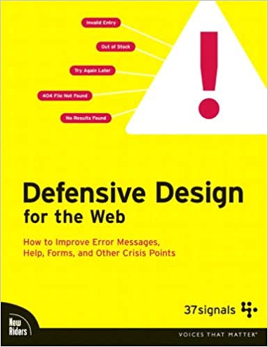 Defensive Design for the Web – Jason Fried and Matthew Linderman