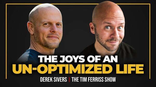 The Tim Ferriss Show: Derek Sivers – The Joys of an Un-Optimized Life, and more