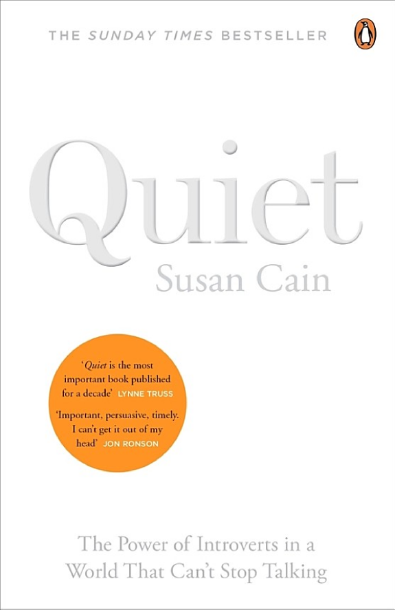 Quiet: The Power of Introverts in a World That Can’t Stop Talking  – Susan Cain