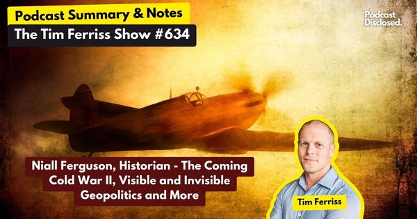 The Tim Ferriss Show – Niall Ferguson, Historian