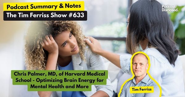 The Tim Ferriss Show – Chris Palmer, MD, of Harvard Medical School