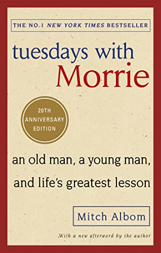 Tuesdays with Morrie  – Mitch Albom