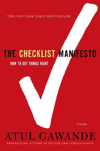 The Checklist Manifesto: How to Get Things Right  – Atul Gawande