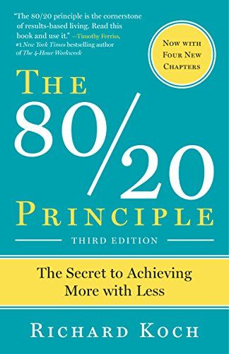 The 80/20 Principle: The Secret to Achieving More with Less  – Richard Koch