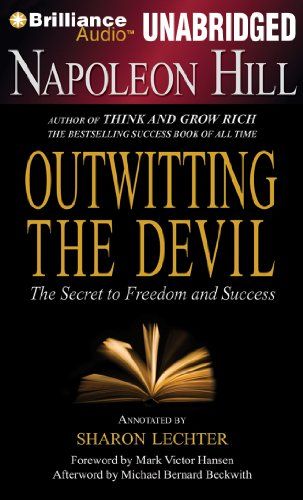 Outwitting the Devil: The Secret to Freedom and Success  – Napoleon Hill