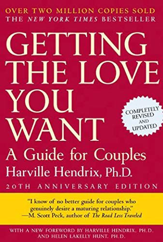 Getting the Love You Want : A Guide for Couples  – Harville Hendrix