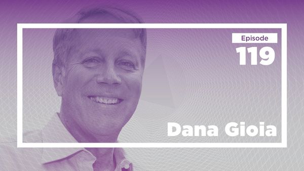 Dana Gioia on Becoming an Information Billionaire | Conversations with Tyler