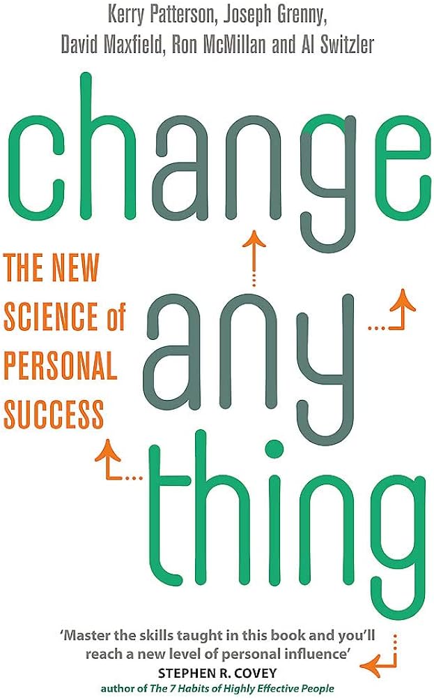 Change Anything: The New Science of Personal Success – Kerry Patterson