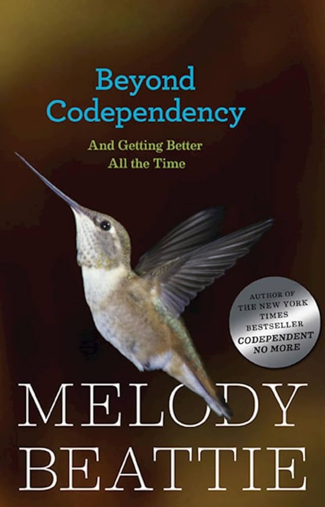 Beyond Codependency: And Getting Better All the Time – Melody Beattie