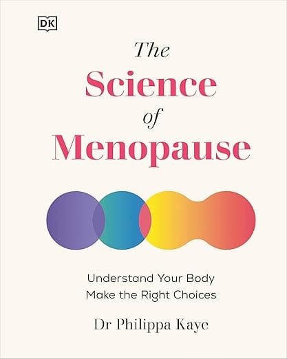 The Science of Menopause by Dr Philippa Kaye