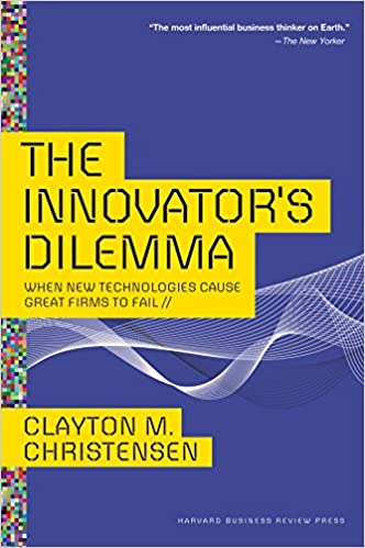 The Innovator’s Dilemma – Clayton Christensen